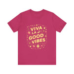 Viva La Good Vibes T-Shirt
