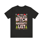 Jolliest Bit*h On The Naughty List Tee