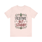 Festive But Stabby T-Shirt