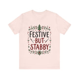 Festive But Stabby T-Shirt