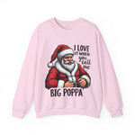 Funny Big Poppa Santa Sweatshirt, Sarcastic Christmas Sweater for Him