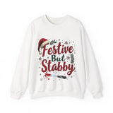 Festive But Stabby Funny Sweatshirt - Sarcastic Holiday Sweater
