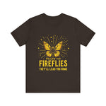 Follow the Fireflies Tee - Inspirational Butterfly T-Shirt