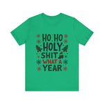 Funny "Ho Ho Ho Holy Sh*t What a Year" Christmas Tee