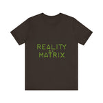 Reality is a Matrix Unisex Short Sleeve Tee