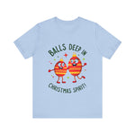 Funny Christmas T-Shirt - "Balls Deep in Christmas Spirit" Sarcastic Tee