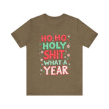 Funny Holiday Tee - Ho Ho Holy Sh*t What A Year T-Shirt