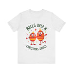 Funny Christmas T-Shirt - "Balls Deep in Christmas Spirit" Sarcastic Tee