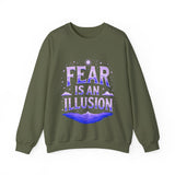 Fear Is An Illusion Crewneck Sweatshirt