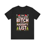 Jolliest Bit*h On The Naughty List Tee