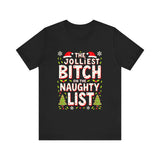 Jolliest Bit*h On The Naughty List Tee