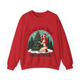 Holiday Vibes Sweatshirt, I Like Em' Real Thick & Sprucey Unisex Christmas Sweater