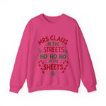 Mrs Claus in the Streets Ho Ho Ho In the Sheets Festive Funny Sweater