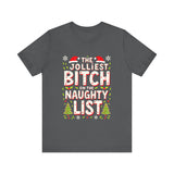 Jolliest Bit*h On The Naughty List Tee