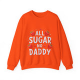 All Sugar No Daddy Sarcastic Crewneck Sweatshirt