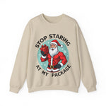 Stop Staring At My Package Funny Christmas Sweatshirt
