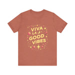 Viva La Good Vibes T-Shirt