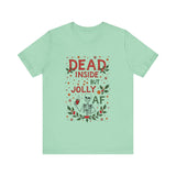 Dead Inside But Jolly AF Christmas Tee