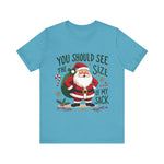 Funny Santa Tee, "You Should See The Size Of My Sack" Sarcastic Christmas T-Shirt