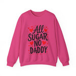 All Sugar No Daddy Sarcastic Crewneck Sweatshirt
