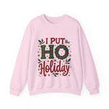 I Put the Ho in Holiday Funny Christmas Sweatshirt