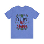 Festive But Stabby T-Shirt