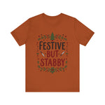 Festive But Stabby T-Shirt