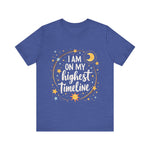 Cosmic Affirmation Tee - I Am on My Highest Timeline Spiritual Shirt