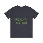 Reality is a Matrix Unisex Short Sleeve Tee