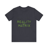 Reality is a Matrix Unisex Short Sleeve Tee
