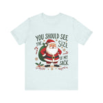 Funny Santa Tee, "You Should See The Size Of My Sack" Sarcastic Christmas T-Shirt