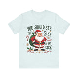 Funny Santa Tee, "You Should See The Size Of My Sack" Sarcastic Christmas T-Shirt