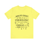 Midlife Crisis Unraveling Tee - High Vibes T-Shirt