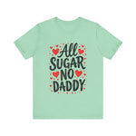 Cute All Sugar No Daddy Tee, Funny Coquette Graphic Tee