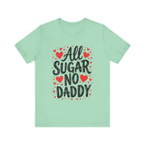Cute All Sugar No Daddy Tee, Funny Coquette Graphic Tee