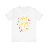 Viva La Good Vibes T-Shirt