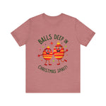 Funny Christmas T-Shirt - "Balls Deep in Christmas Spirit" Sarcastic Tee