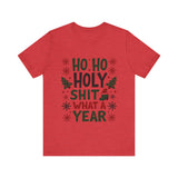 Funny "Ho Ho Ho Holy Sh*t What a Year" Christmas Tee