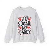 All Sugar No Daddy Sarcastic Crewneck Sweatshirt