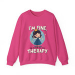 Sarcastic Therapy Quote Sweatshirt - Funny Crewneck Sweater