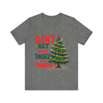 Don't Get Your Tinsel in a Tangle T-Shirt