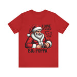Funny Big Poppa Santa Tee - I Love It When You Call Me Big Poppa T-Shirt