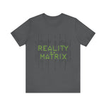 Reality is a Matrix Unisex Short Sleeve Tee