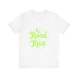 Rooted in Ruin Unisex Tee