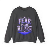 Fear Is An Illusion Crewneck Sweatshirt