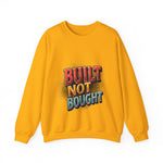 Built Not Bought Sweatshirt