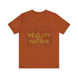 Reality is a Matrix Unisex Short Sleeve Tee