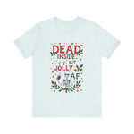 Dead Inside But Jolly AF Christmas Tee