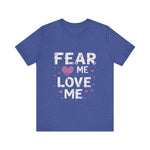 Fear Me, Love Me Cute Graphic Tee