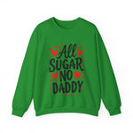 All Sugar No Daddy Sarcastic Crewneck Sweatshirt